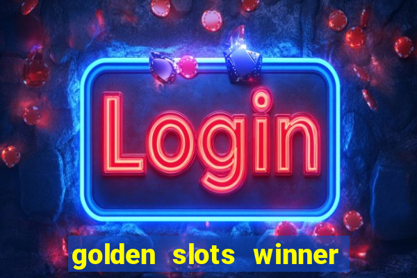 golden slots winner paga mesmo